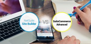 NetSuite Site Builder vs SuiteCommerce Advanced