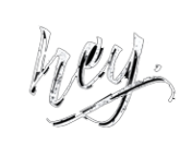 hey
